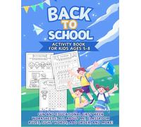 Back to School Activity Book for Kids Ages 5-8: Fun and Educational First Week Worksheets: All About Me, Classroom Rules, Sight Words, ABC Order, and More