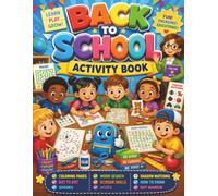 Back To School Activity Book: Preschool Learning Workbook with Color Pages, Search Games, Scissor Practice, Mazes, Matching Shadows, Drawing Guides and Marker Dots
