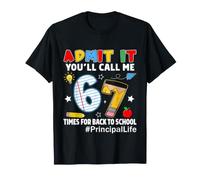 Back to School Admit It You’ll Call Me 6-7 Times Principal T-Shirt