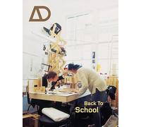 Back to School: Architectural Education - the Information and the Argument: 12 (Architectural Design)