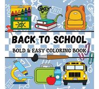 Back to School: Bold & Easy Coloring Book for Kids Featuring Simple and Big Designs with Cute and Funny School Stuff