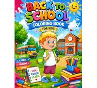 Back to School Coloring Book for Kids: 80 Fun and Easy Coloring Pages for Kids Ages 3-8 | Cute School, Backpack, Classroom, and Learning-Themed Designs