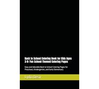 Back to School Coloring Book for Kids Ages 3-8: Fun School-Themed Coloring Pages: Easy and Adorable Back to School Coloring Pages for Preschool, Kindergarten, and Early Elementary