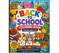 Back to School Coloring Book for Kids Ages 4-8: Bold and Easy Coloring Pages with Cute Animals, Happy School Supplies, School Buses, Classrooms, and First Day of School Fun