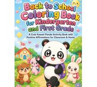 Back to School Coloring Book for Kindergarten and First Grade: A Cute Kawaii Panda Activity Book with Positive Affirmations for Classroom & Home (Kawaii Classroom Friends)