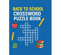 Back to School Crossword Puzzle Book: 50 Large Print Puzzles with 20 Words Each - Fun Educational Brain Games for Students