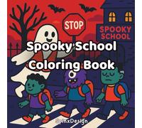Back to School: Cute Halloween School Coloring Book: 40+ Spooky-Cute Scenes with Ghosts, Skeletons, Monsters, and More | Fun Bold-Line Coloring for Kids, Teens, and Adults for relaxation