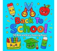 Back to School Cuties Coloring Book: 50 Bold and Easy Kawaii Coloring Pages for Kids and Adults - Cute School Supplies, Classroom Scenes, and Back to ... Kawaii Cuties Bold and Easy Coloring Books)