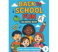 Back-to-School Fun: Coloring Pages for Kids About School Buses, Classrooms, Playground Games, and Learning Adventures (Autumn Adventure Series - Fun & Festive Coloring for Kids)