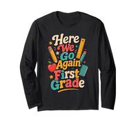 Back to School Here We Go Again First Grade Teacher Long Sleeve T-Shirt