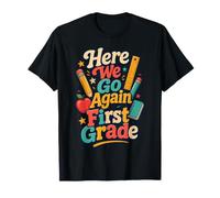 Back to School Here We Go Again First Grade Teacher T-Shirt