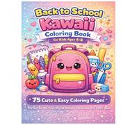 Back to School Kawaii Coloring Book for Kids Ages 4-8: 75 Cute & Easy Coloring Pages for Classroom Fun, First Day of School Gift