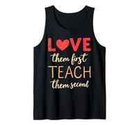 Back to School love them first teach them second teacher Tank Top