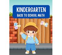 “Back to School Math Practice Workbook for Kids Ages 4-7: Tracing Numbers, Addition, Subtraction, Missing Numbers, and Ordering Numbers: Fun Math Worksheets for Preschool, Kindergarten and 1st Grade