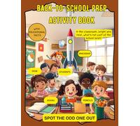 BACK-TO-SCHOOL PREP ACTIVITY BOOK: FIND THE OOD ONE OUT LOGIC & OBSERVATION PICTURE PUZZLE BOOK WITH EDUCATIONAL FACTS FOR CURIOUS KIDS AGES 3-6 - ... SKILLS AND PRESCHOOL PREP (THE SHARP KID)