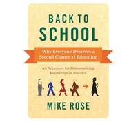Back to School : Second Chances in Higher Ed: Why Everyone Deserves A Second Chance at Education