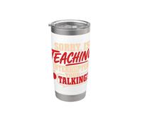 Back to School Sorry is Teaching Interrupting Your Talking Stainless Steel Insulated Tumbler