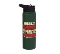 Back to School Sorry is Teaching Interrupting Your Talking Stainless Steel Insulated Water Bottle