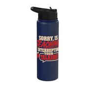 Back to School Sorry is Teaching Interrupting Your Talking Stainless Steel Insulated Water Bottle