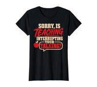 Back to School Sorry is Teaching Interrupting Your Talking Value Graphic T-Shirt, Women, Black, XS