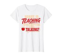 Back to School Sorry is Teaching Interrupting Your Talking Value Graphic T-Shirt, Women, White, M