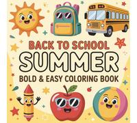 Back To School Summer: Fun Summer Coloring Book for Kids, Bold & Easy Designs with School, Beach & Vacation Themes