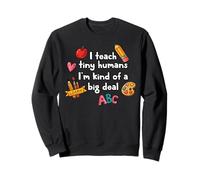 Back to School Teacher Teach Tiny Humans Big Deal Daycare Sweatshirt