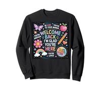 Back To School Teacher Welcome Back Im Glad You're Here Sweatshirt