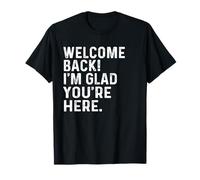 Back to School Teacher Welcome Back I'm Glad You're Here T-Shirt