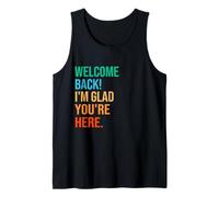 Back to School Teacher Welcome Back I'm Glad You're Here Tank Top
