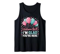 Back to School Teacher Welcome Back Im Glad You're Here Tank Top