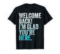 Back to School Welcome Back I’m Glad You’re Here Teacher T-Shirt