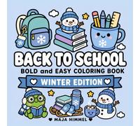 Back to School Winter - A Bold and Easy Coloring Book: Cute and Simple Frog Designs for Self-Care, Relaxation, and Screen-Free Fun for All Ages (Back to School Seasons)