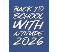 Back to School with Attitude 2026- Student Edition 8.5x11 Notebook Planner White on Blue: Blank Lined Journal - Great Gift for Birthdays, School Spirit, Student or a Diary