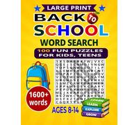 BACK TO SCHOOL WORD SEARCH: 100 Fun Large Print Puzzles for Kids, Teens & Students Ages 8-14