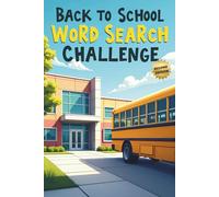 Back to School Word Search Challenge (2nd Edition): 50 Tough Puzzles for Kids Who Love School and Tricky Puzzles plus 10 Bonus Coloring Pages!