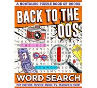 Back to the 00s Word Search: A Nostalgic Puzzle Book of 2000s Pop Culture, Movies, Music, TV, Fashion & More! (Back to the Decades)