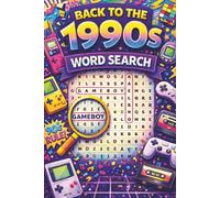 Back to the 1990s Word Search for All Ages: Classic 1990s-Themed Word Search Puzzles for Relaxation, Brain Games & Nostalgic Fun