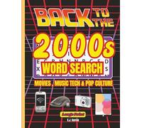 Back to the 2000s Word Search: A Nostalgic Puzzle Adventure Through the Digital Decade (The Retro Decades Word Search Series)