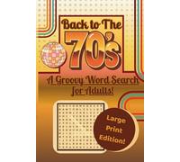 Back to the 70's: A Groovy Word Search for Adults and Seniors!: -Large Print Edition