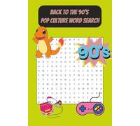 Back to the 90s: Pop Culture Word Search: A Throwback Word Search Collection for 90s Kids, Puzzle Lovers, and Retro Fans
