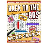 Back to the 90s Word Search: A Totally Nostalgic Puzzle Book of 1990s Pop Culture, Movies, Music, TV, Fashion & More! (Back to the Decades)