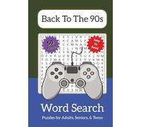 Back To The 90s Word Search Puzzle Book: Relaxing Word Search Puzzles Celebrating Grunge Style, Retro Slang, and 1990s Pop Culture | 50 Easy-to-Read ... (Nostalgic Word Search Puzzle Book Series)