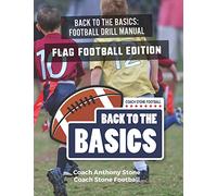 Back to the Basics Football Drill Manual: Flag Football Edition
