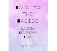 Back To The Basics: Mental Health Mantra Coloring Book (Back To The Basics 28-Day Workbooks)
