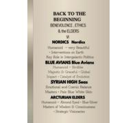 BACK TO THE BEGINNING - BENEVOLENCE, ETHICS & THE ELDERS: Galactic Origins Journal - Exploring Cosmic Races & Star Wisdom. Blank Notebook. (BACK TO THE BEGINNING - A GALACTIC EXPLORATION)