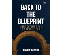 Back to the Blueprint: Rediscovering the Kingdom of God