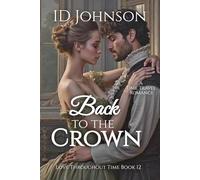 Back to the Crown: A Time Travel Romance (Love Throughout Time)