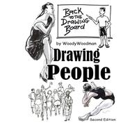 Back to the Drawing Board by Woody Woodman Drawing People: Book on how to draw people