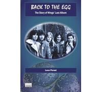 Back to the Egg: The Story of Wings’ Last Album (Milestones)